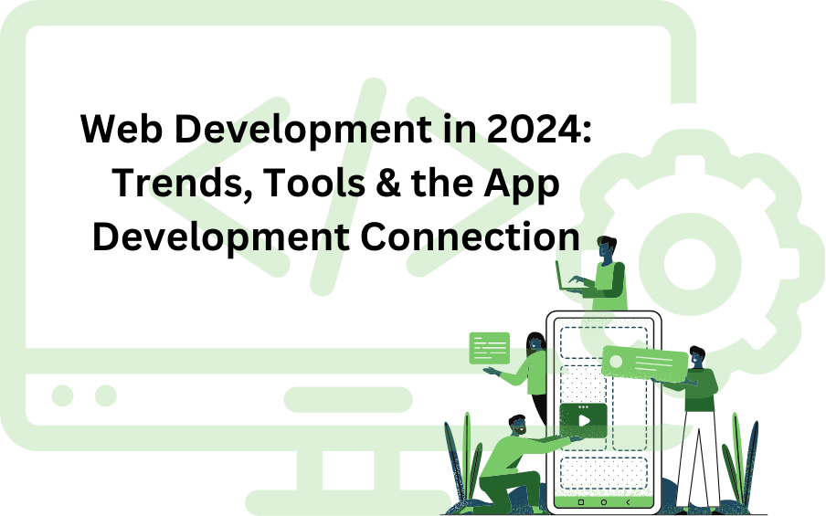 web development in 2024: trends, tools and app development