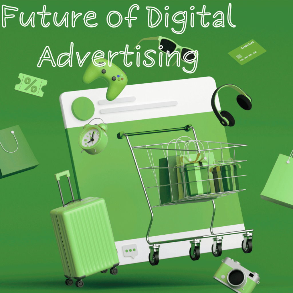 Future of Digital Advertising